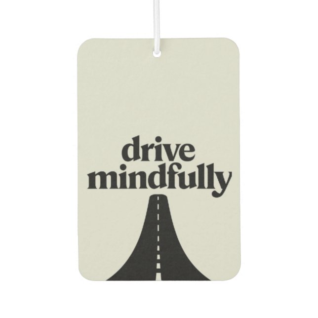 "Drive Mindfully" Conscious Driving Car Car Air Freshener (Front)