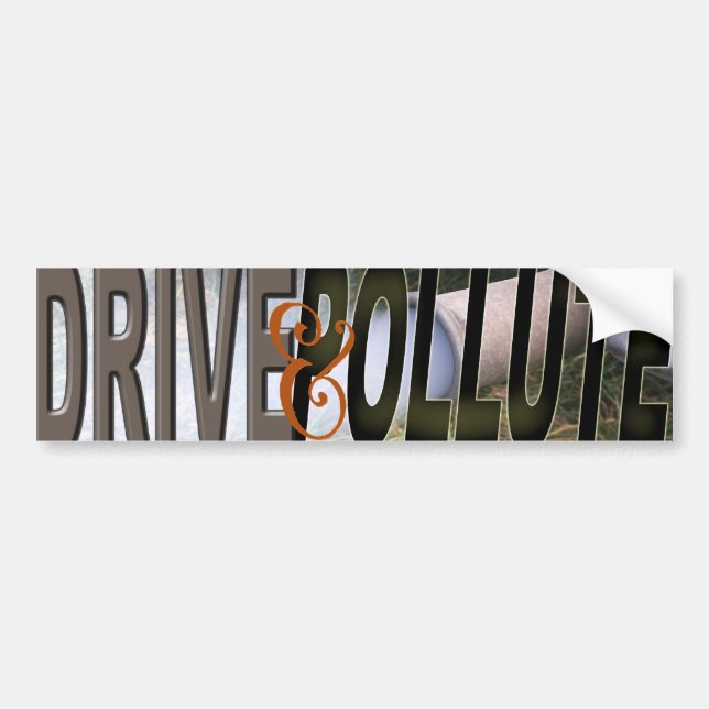 DRIVE&POLLUTE BUMPER STICKER (Front)