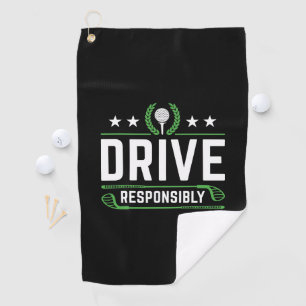 Drive Responsibly Golf Towel