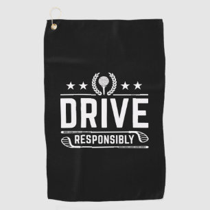 Drive Responsibly Golf Towel