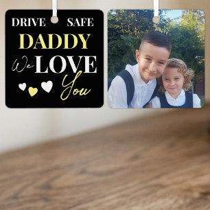 Drive Safe Daddy yellow photo car ornament