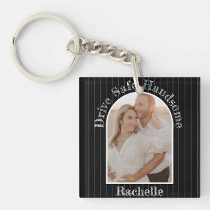 Drive Safe Elegant Gift To Husband Boyfriend Photo Key Ring