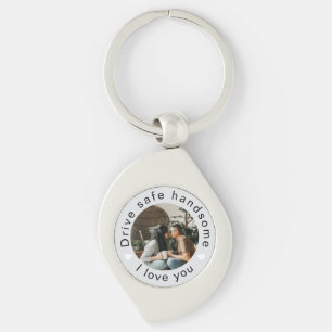 Drive Safe Handsome Photo Custom Valentine's Day  Key Ring