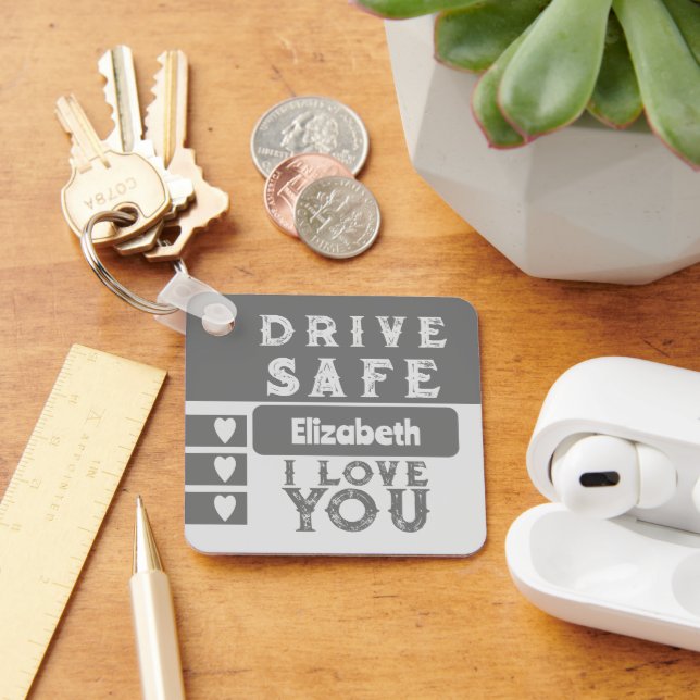 Drive safe I love you add name photo grey Key Ring (Desk)