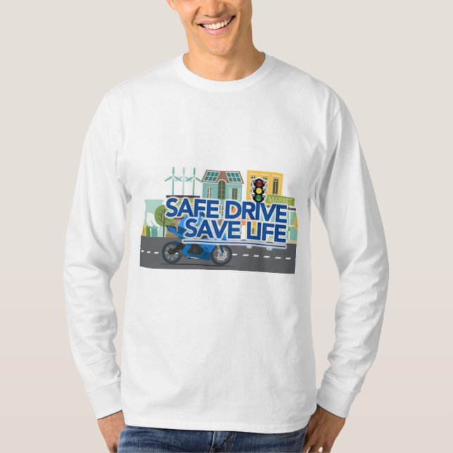 "Drive Safe, Save Lives" T-Shirt (Front)