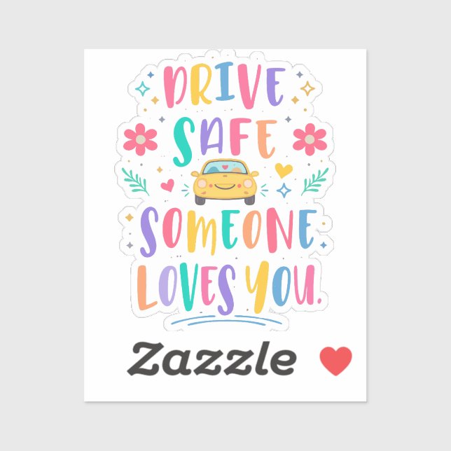 Drive safe someone loves you (Sheet)