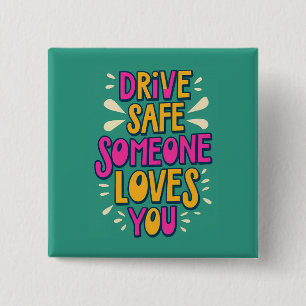 Drive Safe Someone Loves You 15 Cm Square Badge
