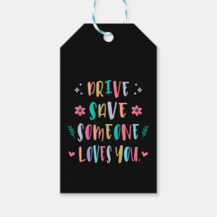 Drive safe someone loves you gift tags