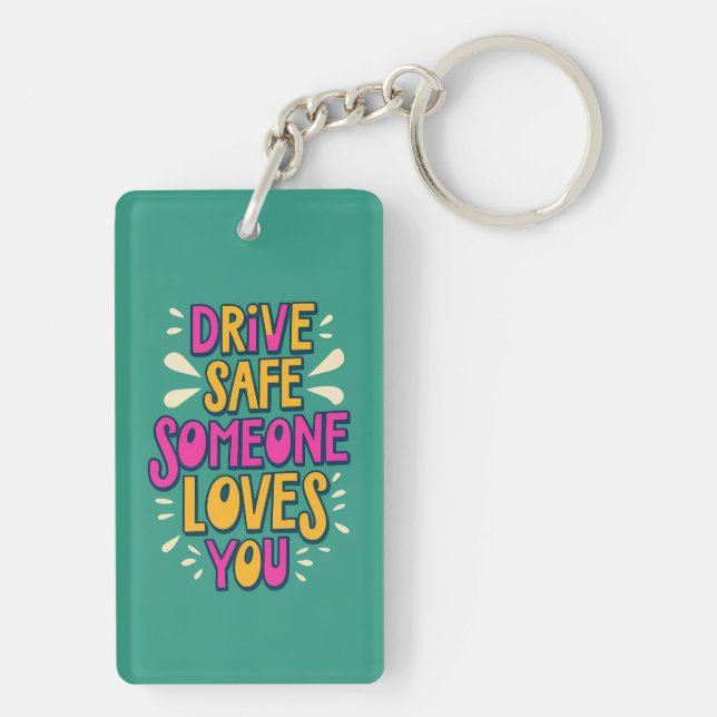 Drive Safe Someone Loves You Key Ring (Back)