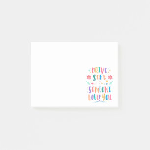 Drive safe someone loves you post-it notes