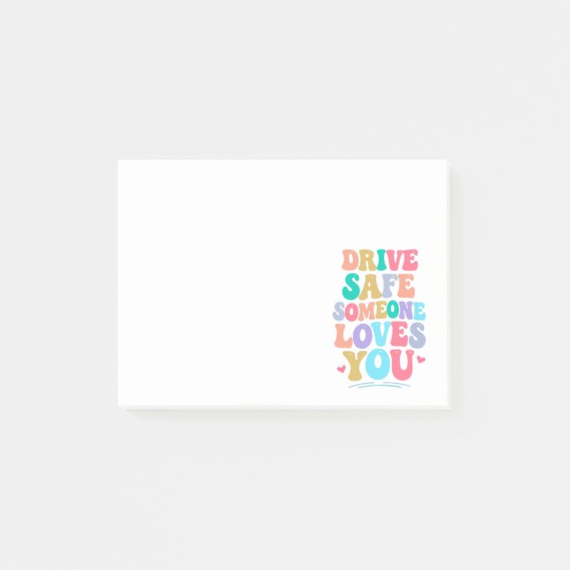 Drive safe someone loves you post-it notes (Front)