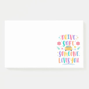 Drive safe someone loves you post-it notes
