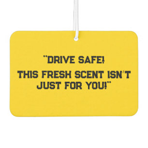 "Drive Safe! This Fresh Scent Isn’t Just for You!" Car Air Freshener