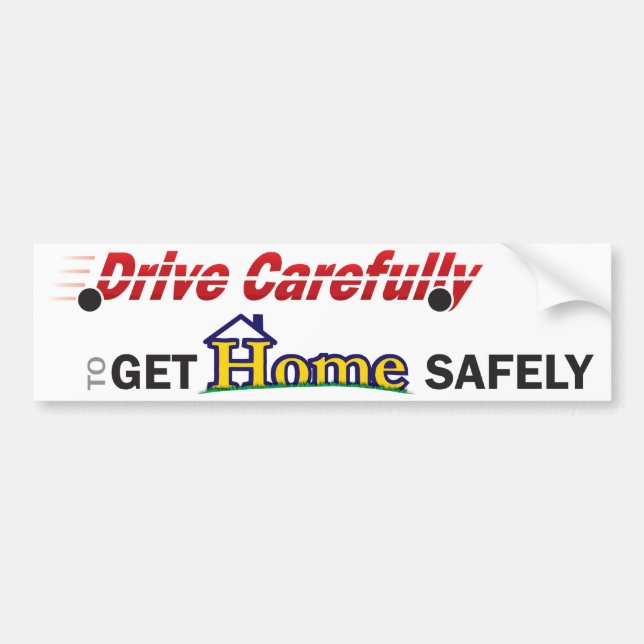 Drive Safely Bumper Sticker (Front)