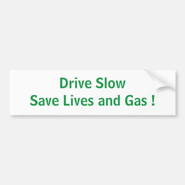 Drive Slow Bumper Sticker (Front)