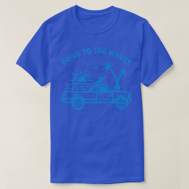 Drive to the Waves TShirt (Design Front)
