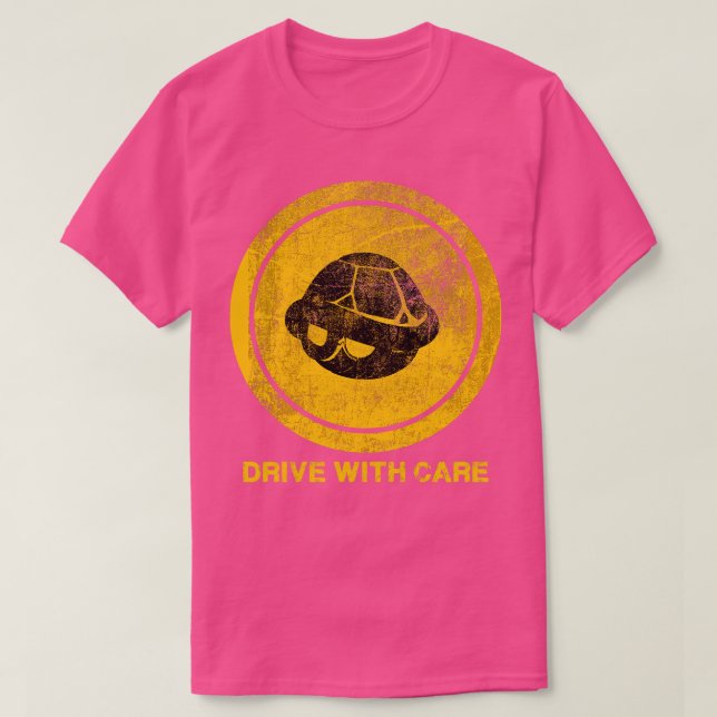 DRIVE WITH CARE  T-Shirt (Design Front)