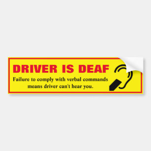 Driver is Deaf Caution Bumper Sticker