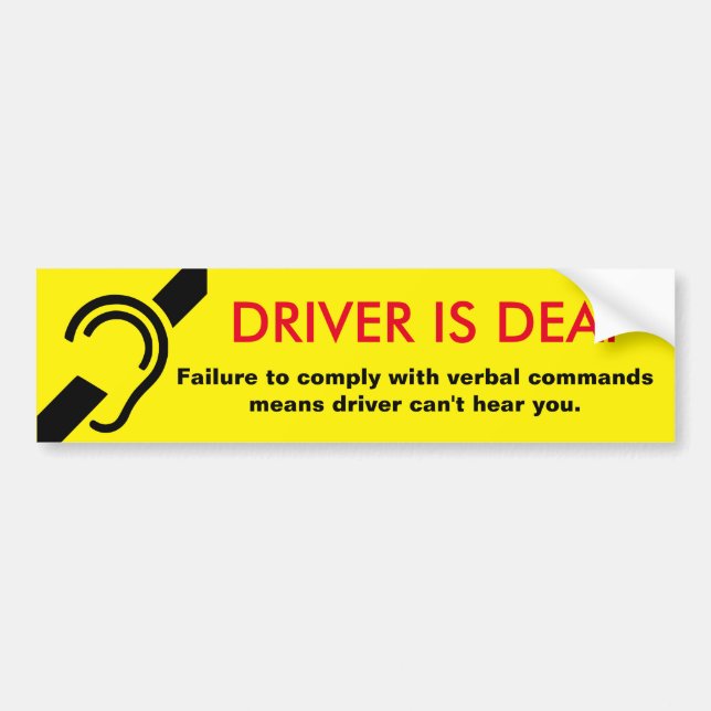 Driver is deaf caution bumper sticker (Front)