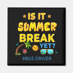 Driver Is It Summer Break Yet Last Day Of School Magnet