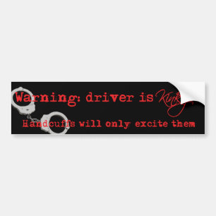 Driver is Kinky Bumper Sticker