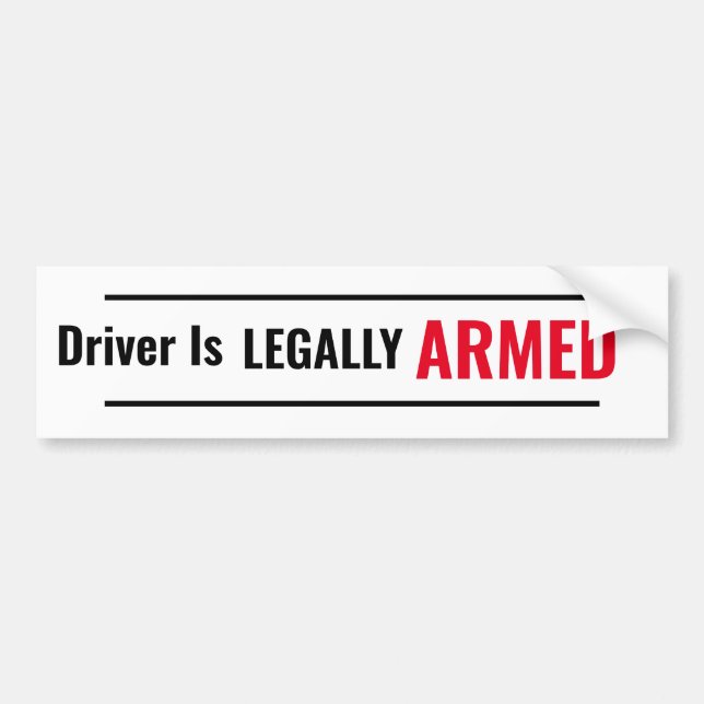 Driver Is LEAGALLY ARMED Bumper Sticker (Front)