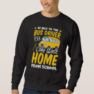 Driver School  Passion Bus Humor Sarcastic Profess Sweatshirt