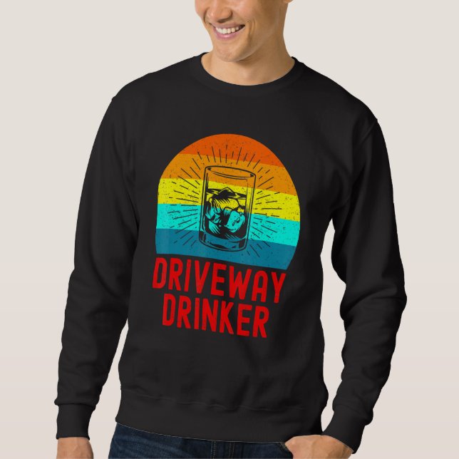 Driveway Drinker Vintage Whiskey Sweatshirt (Front)