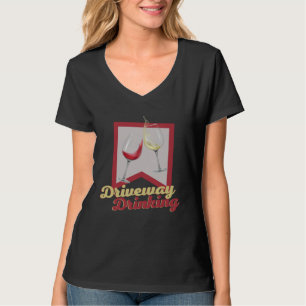 Driveway Drinking for Social Wine Drinker Outside T-Shirt