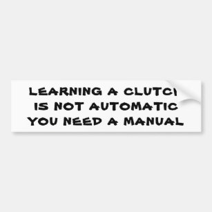 Driving Clutch Automatic Manual Pun Bumper Sticker