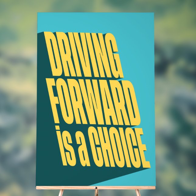 Driving forward is a choice acrylic sign (Neutral)