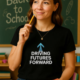 Driving Futures Forward Teacher Shirt;  Educator  T-Shirt