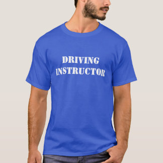 Driving Instructor T-Shirt
