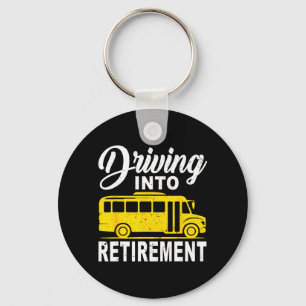 Driving Into Retirement School Bus Driver Retired Key Ring