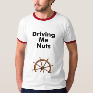 driving me nuts T-Shirt