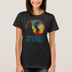 Driving my husband crazy one goat at a time - goat T-Shirt