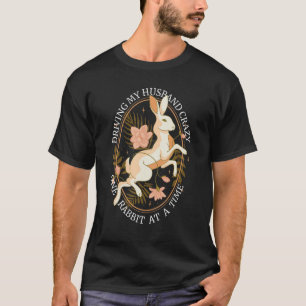 Driving My Husband Crazy One Rabbit At A Time Jump T-Shirt