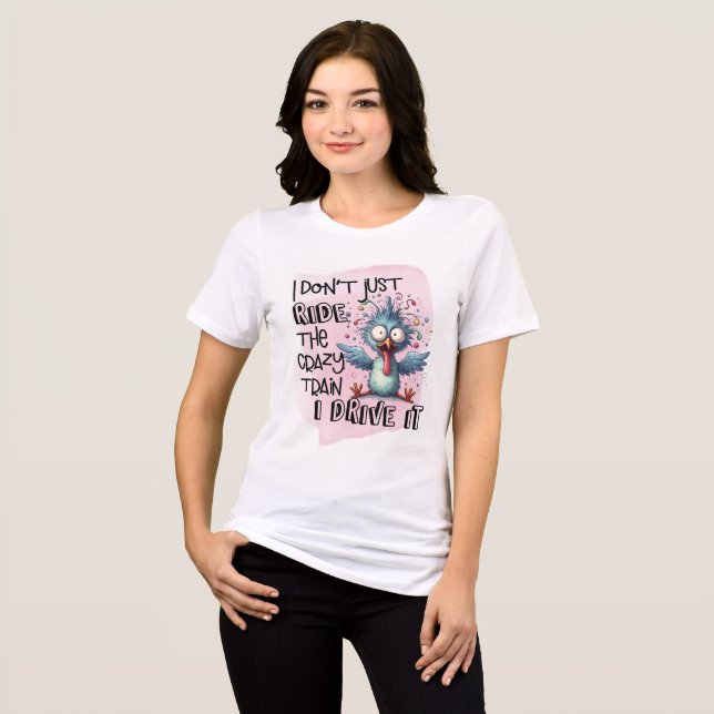 Driving the crazy train with wacky bird Tri-Blend shirt (Front Full)
