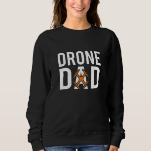 Drone Drone Dad Sweatshirt