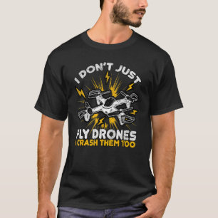 Drone Fly Crash Drone Pilot Air Tech Racing Sports T-Shirt
