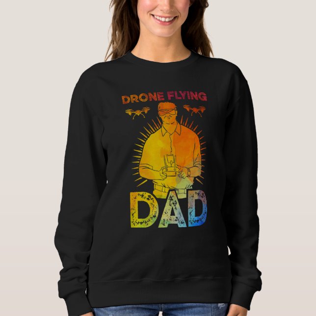 Drone Flying Dad Sweatshirt (Front)