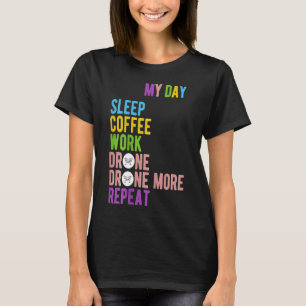 Drone Fun My Life Coffee Drinking Drone T-Shirt