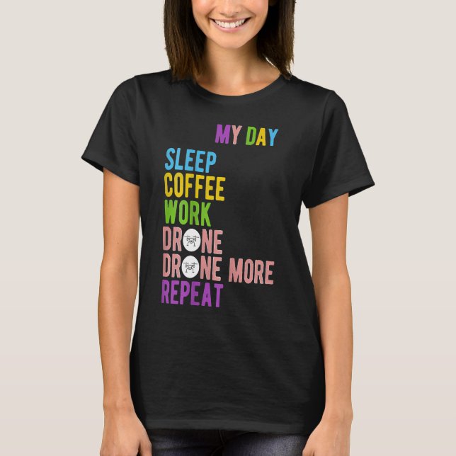 Drone Fun My Life Coffee Drinking Drone T-Shirt (Front)