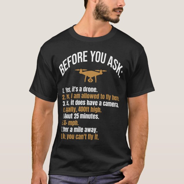 Drone funny Before you ask drone pilot T-Shirt (Front)