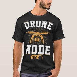Drone Mode On  Enthusiasts Wings If I Duck you Sho T-Shirt