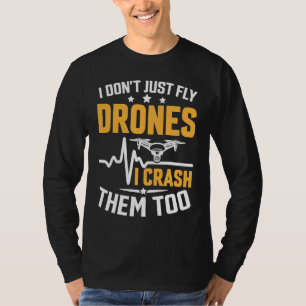 Drone Pilot Enthusiasts Wings Don't just Fly I Cra T-Shirt