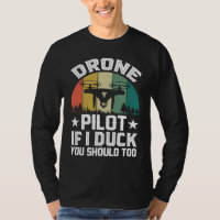 Drone Pilot Enthusiasts Wings If I Duck you Should