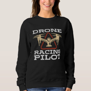 Drone Racing Pilot Remote Control Fpv Freestyle Dr Sweatshirt