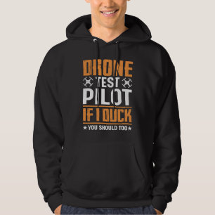 Drone Test Pilot Enthusiasts Wings If I Duck you S Hoodie