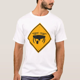 Drone warning sign T-Shirt